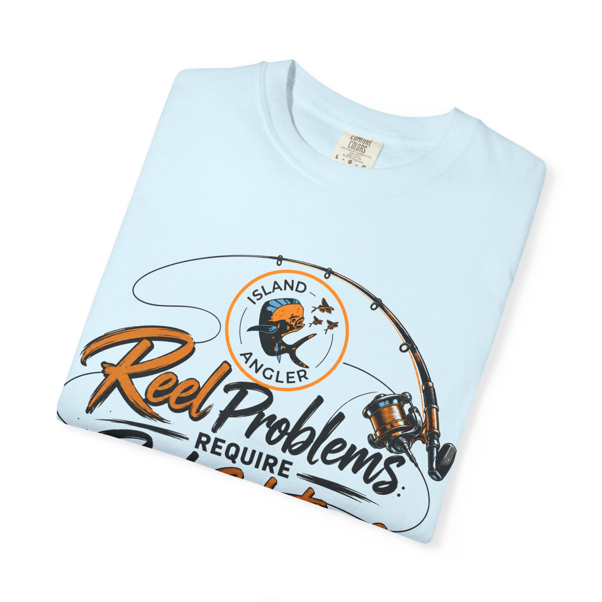 Fishing T-Shirt — "Reel Problems Require Reel Solutions" Graphic Tee