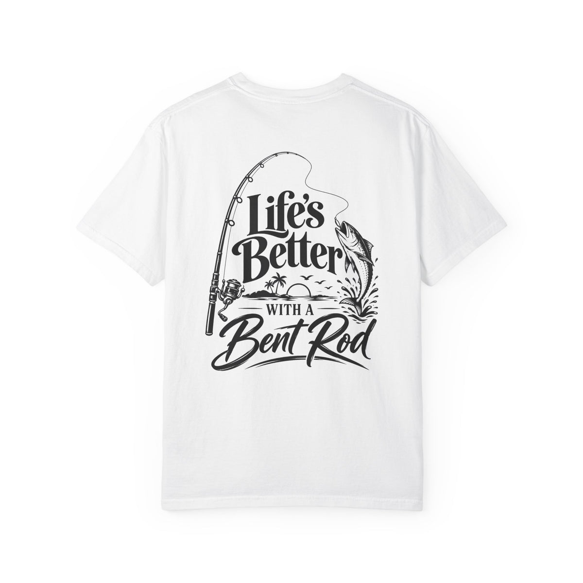 Fishing T-Shirt — "Life’s Better with a Bent Rod" Graphic Tee