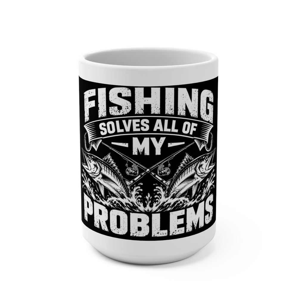 Fishing Solves All My Problems 15oz Mug