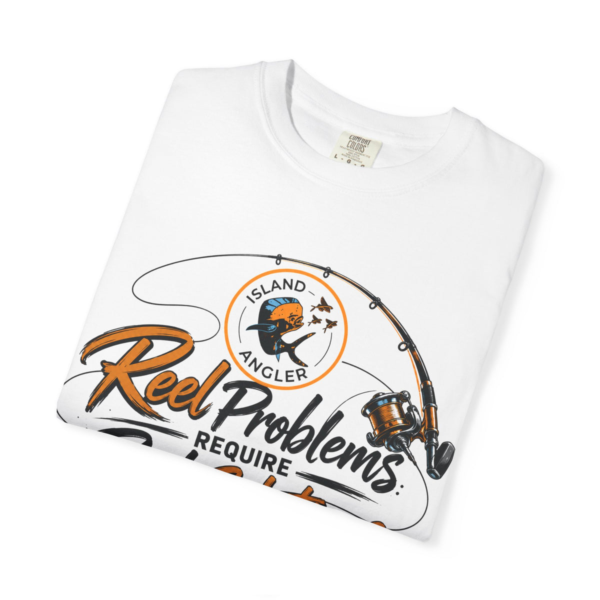 Fishing T-Shirt — "Reel Problems Require Reel Solutions" Graphic Tee