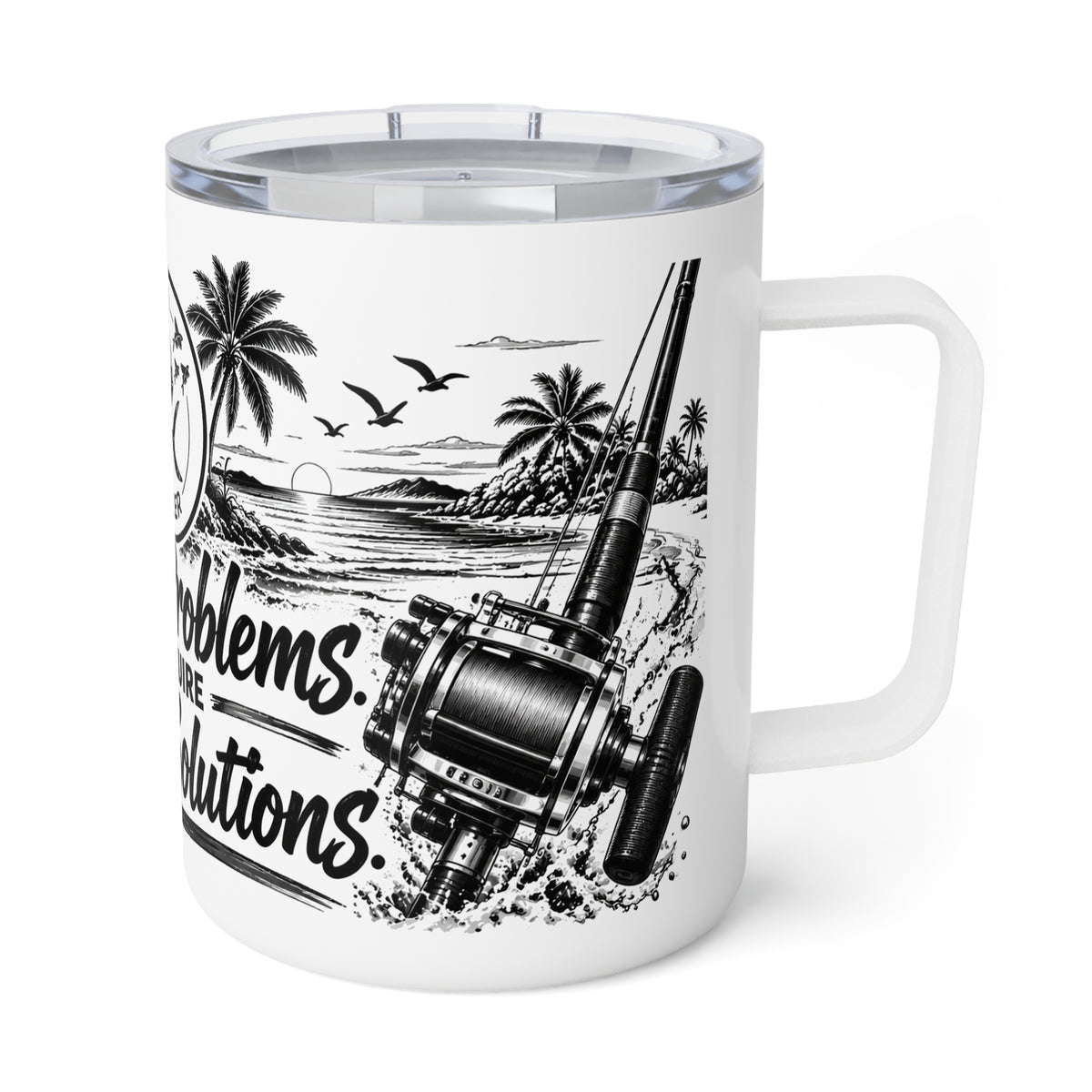 Fishing Travel Mug — “Reel Problems Require Reel Solutions” Insulated 10oz Coffee Tumbler